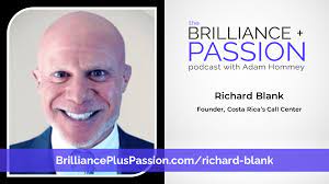 BRILLIANCE-PLUS-PASSION-PODCAST-GUEST-RICHARD-BLANK-COSTA-RICAS-CALL-CENTER-2.jpg